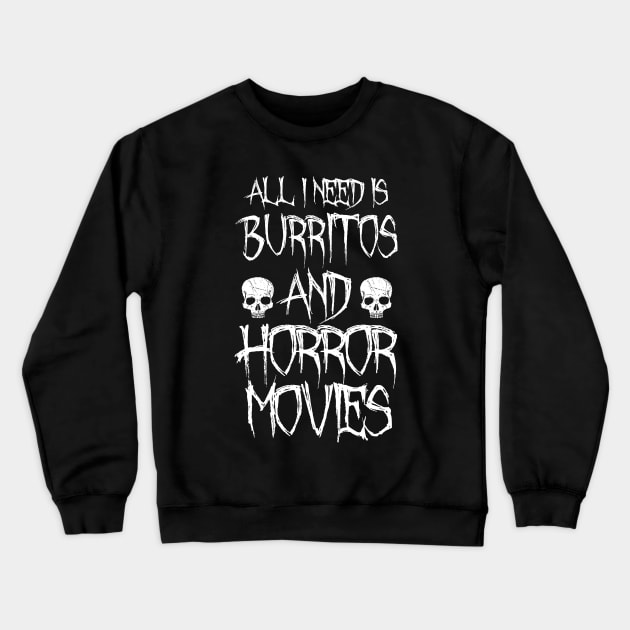 Burritos and horror movies Crewneck Sweatshirt by LunaMay